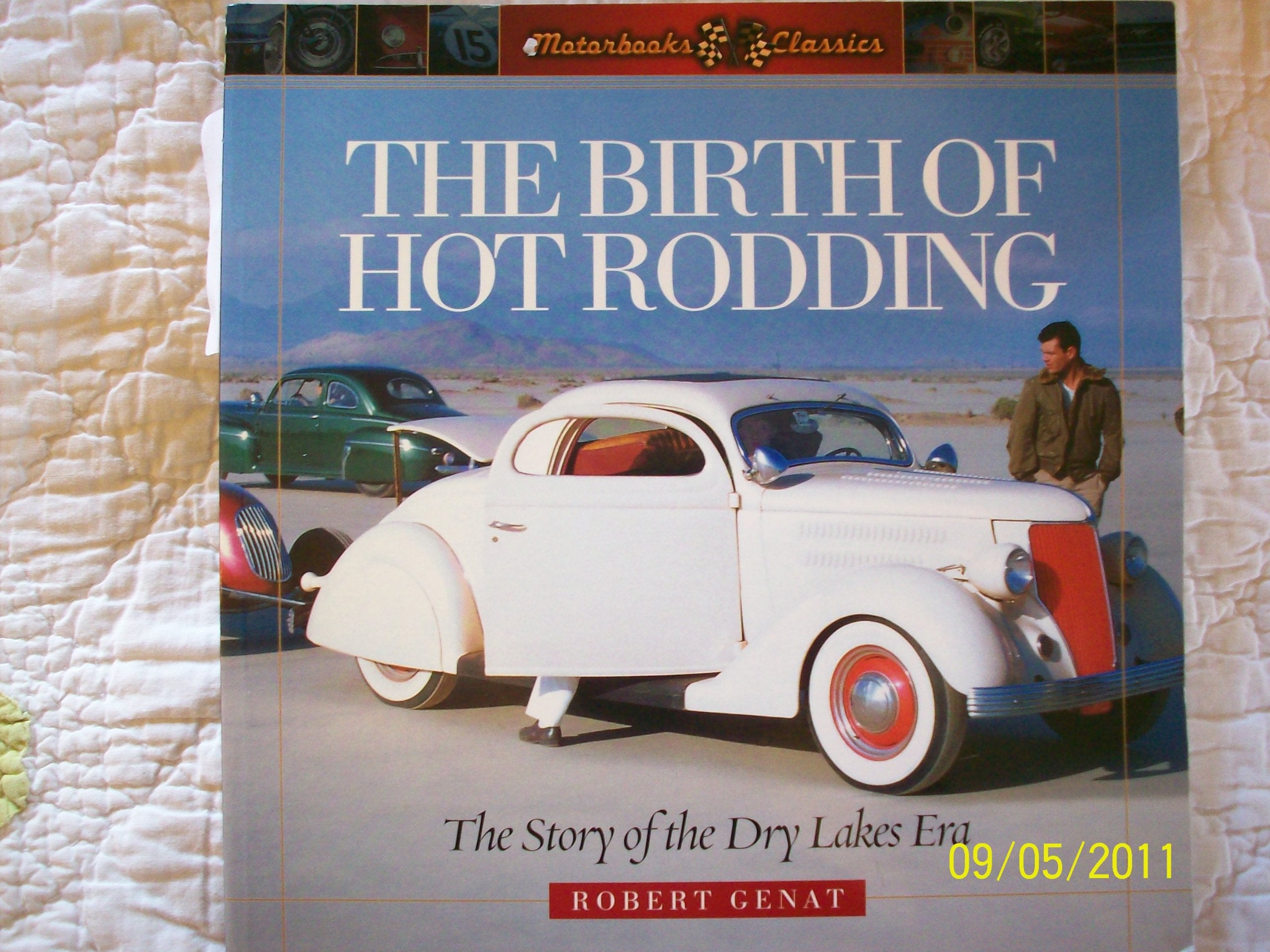 The Birth Of Hot Rodding: The Story Of The Dry Lakes Era,New
