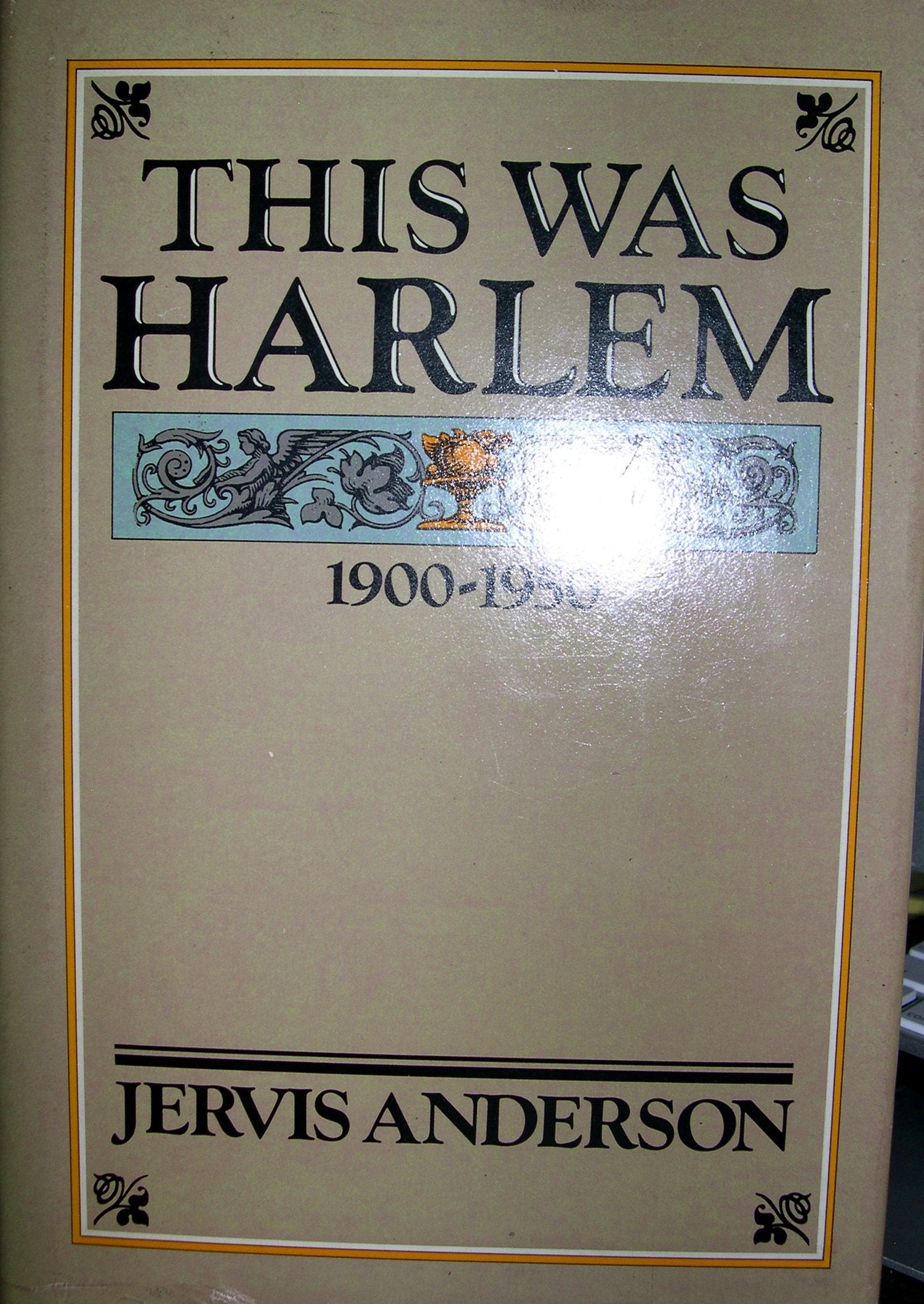 This Was Harlem: A Cultural Portrait, 19001950,Used