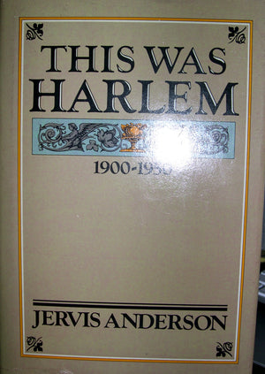 This Was Harlem: A Cultural Portrait, 19001950,Used