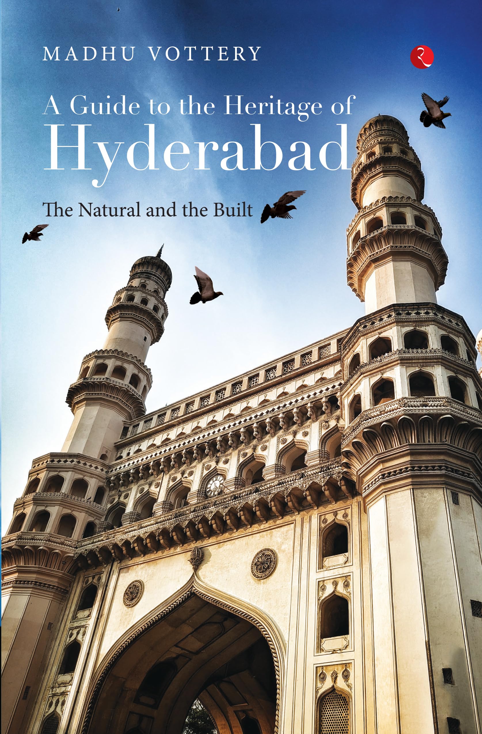 A Guide To The Heritage Of Hyderabad