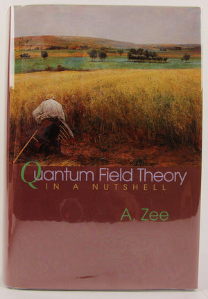 Quantum Field Theory In A Nutshell