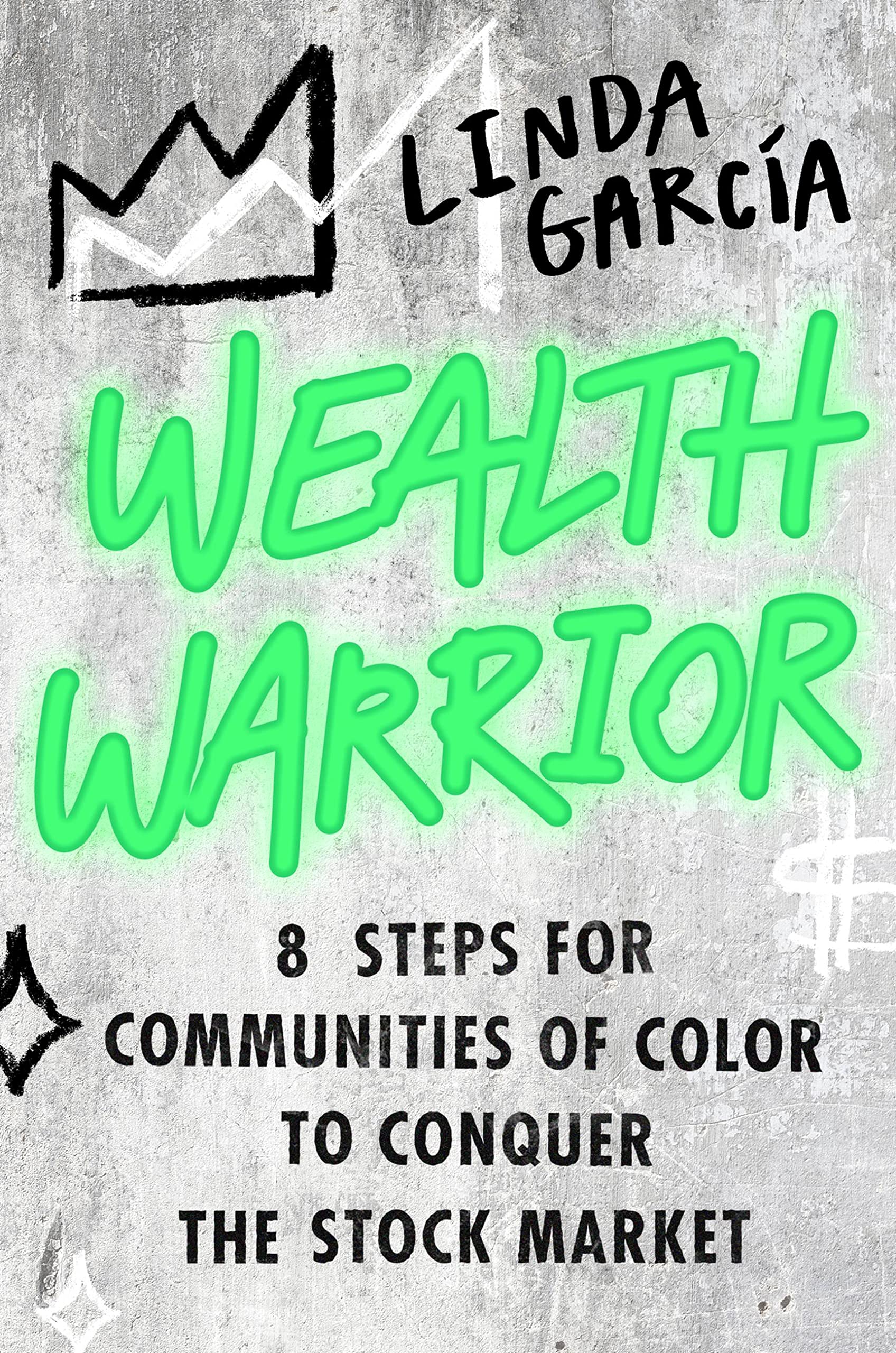 Wealth Warrior: 8 Steps For Communities Of Color To Conquer The Stock Market
