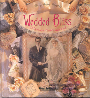 Wedded Bliss: A Victorian Bride'S Handbook,Used