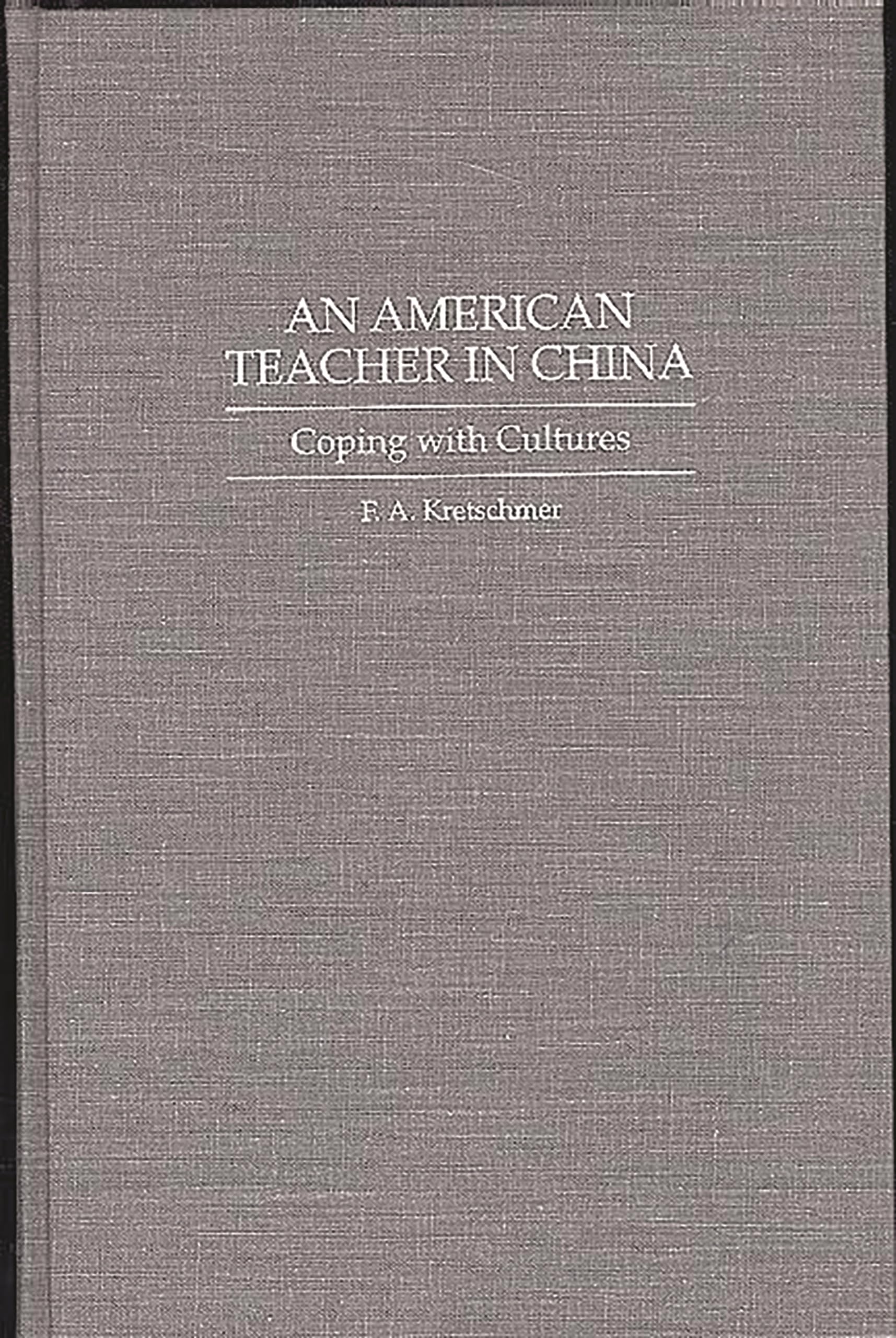 An American Teacher in China: Coping with Cultures,Used