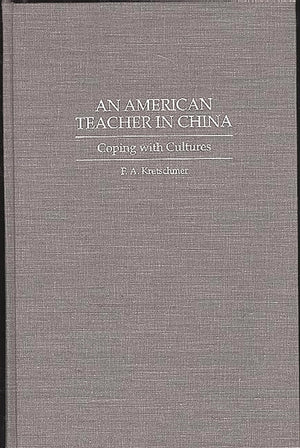 An American Teacher in China: Coping with Cultures,Used