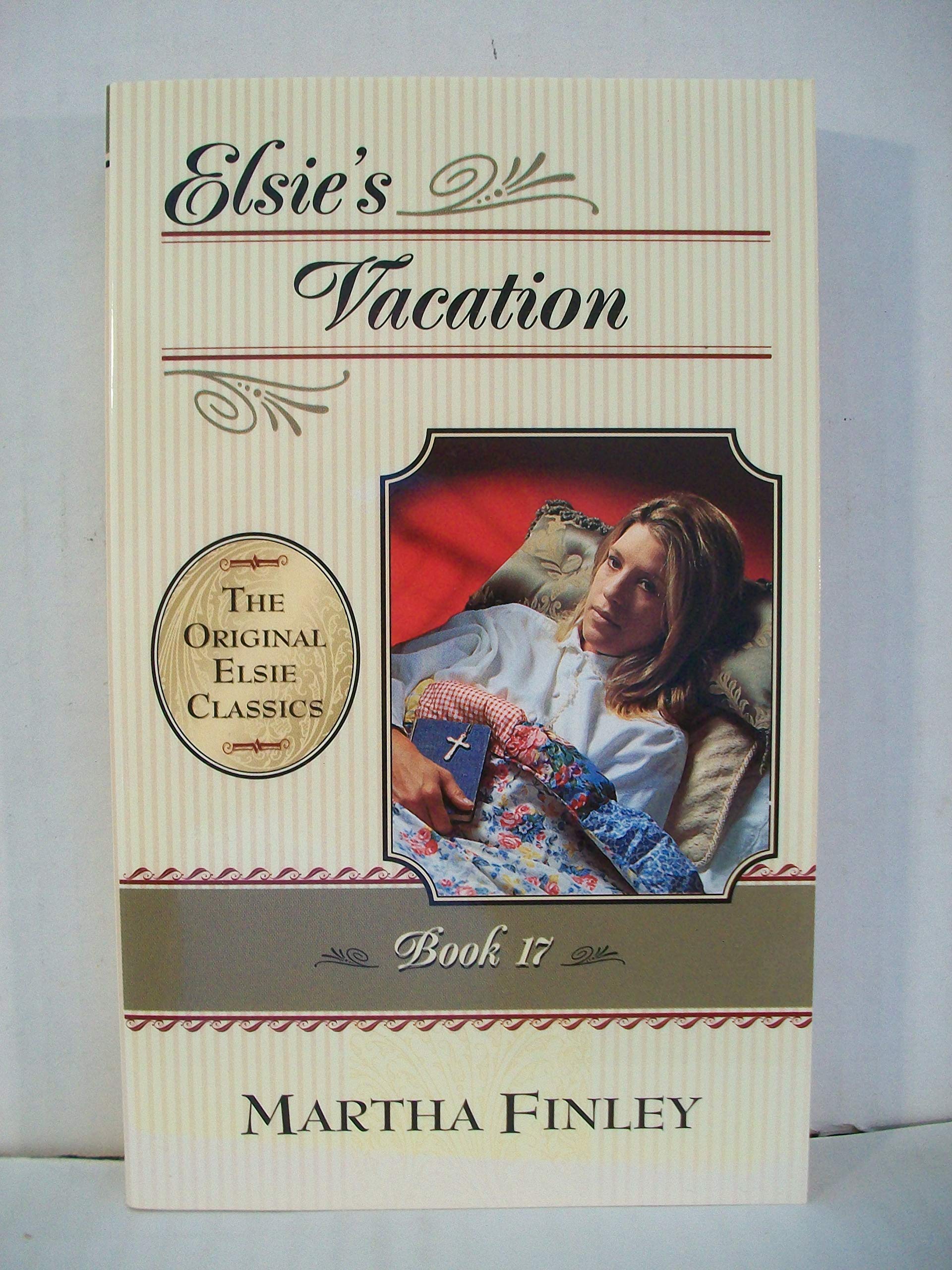 Elsie's Vacation (The Original Elsie Classics Series Volume 17),Used