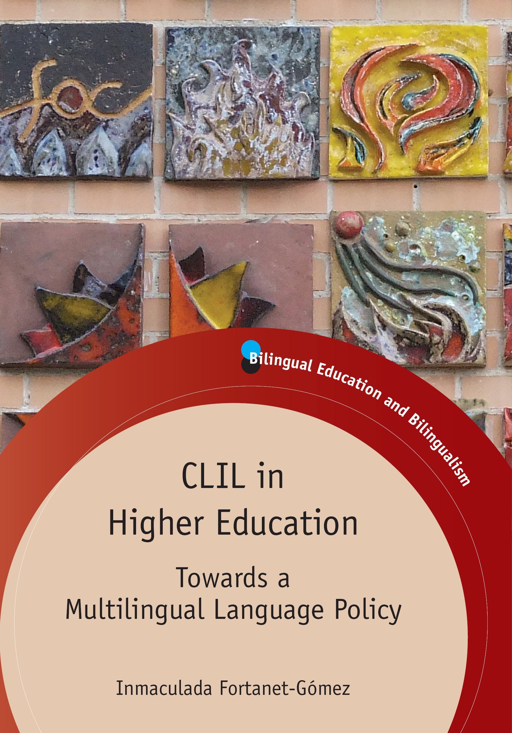 Clil In Higher Education: Towards A Multilingual Language Policy (Bilingual Education & Bilingualism, 92),Used