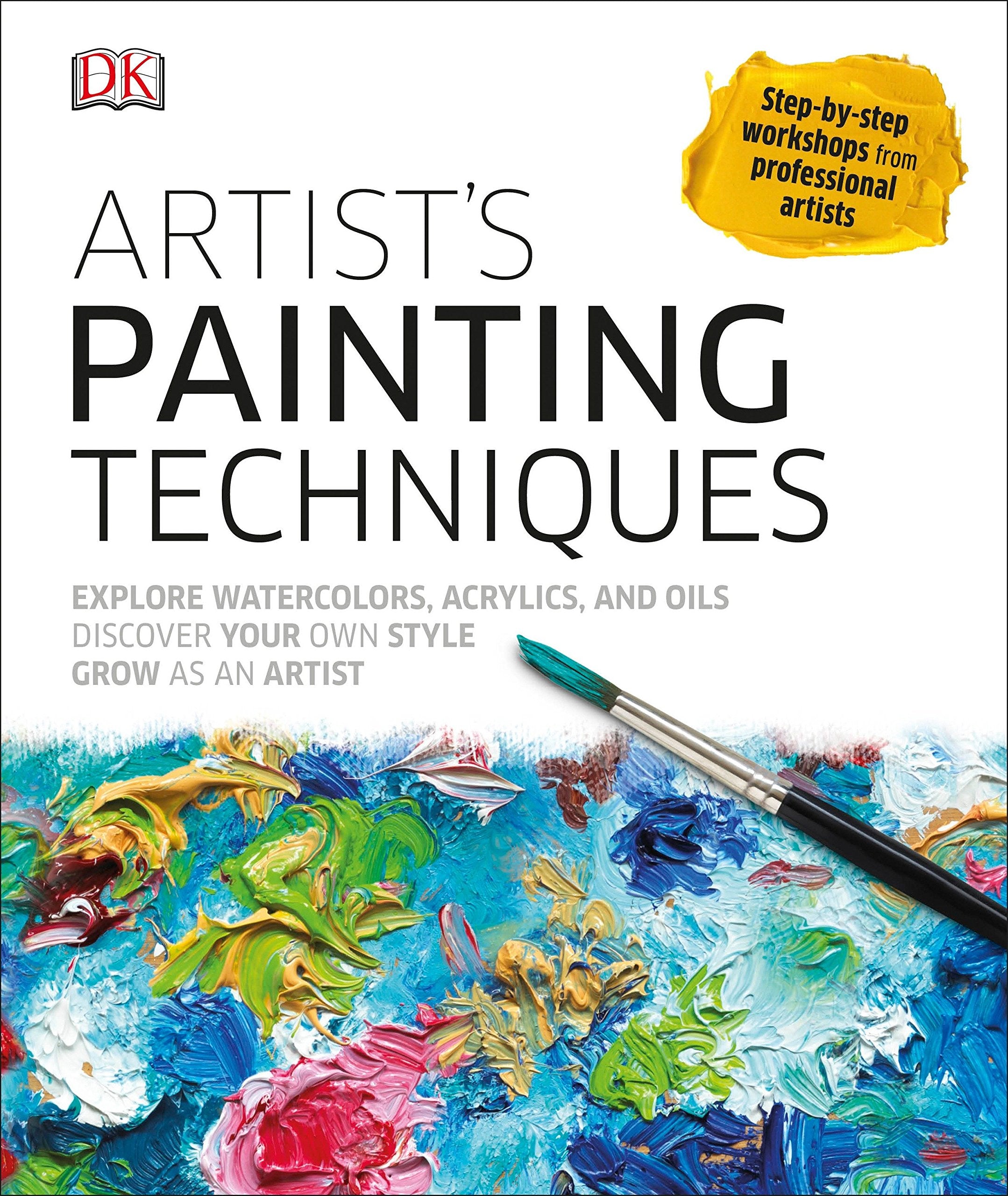 Artist's Painting Techniques: Explore Watercolors, Acrylics, and Oils; Discover Your Own Style; Grow as an Art,Used