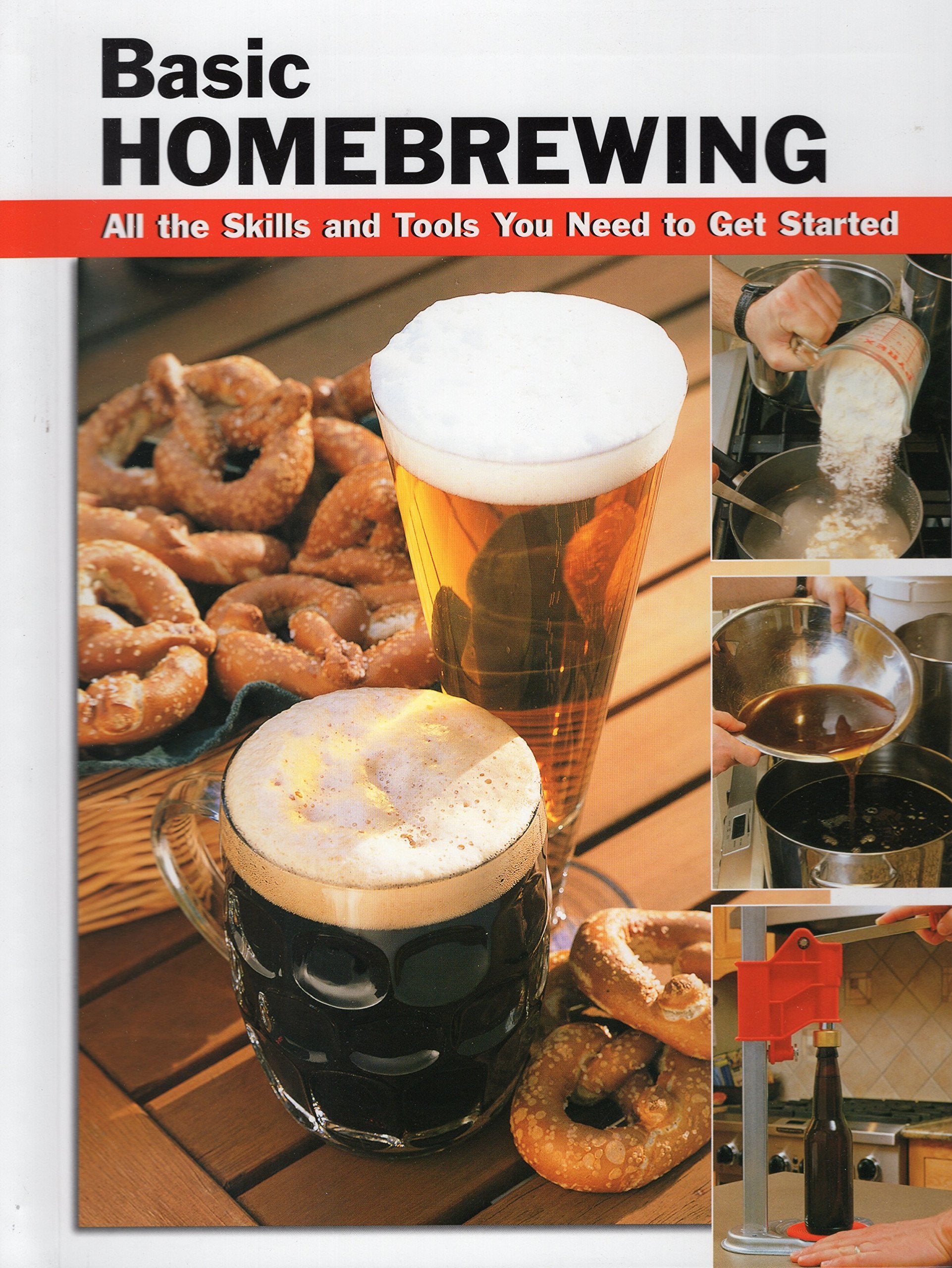 Basic Homebrewing: All The Skills And Tools You Need To Get Started (How To Basics),Used