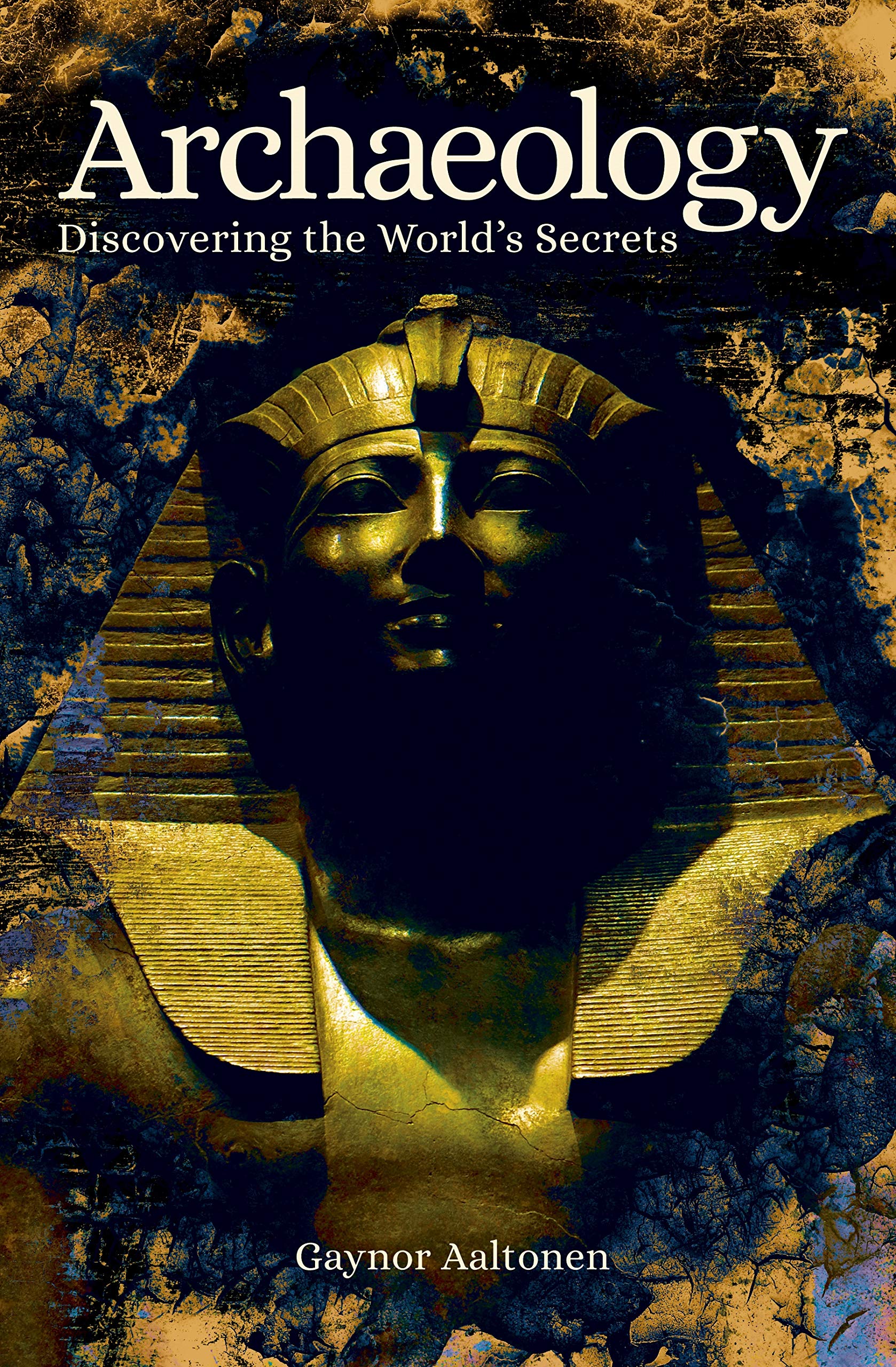 Archaeology: Discovering the World's Secrets,Used