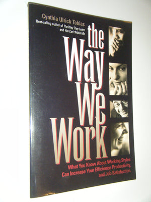 The Way We Work: What You Know about Working Styles Can Increase Your Efficiency, Productivity and Job Satisfaction,Used