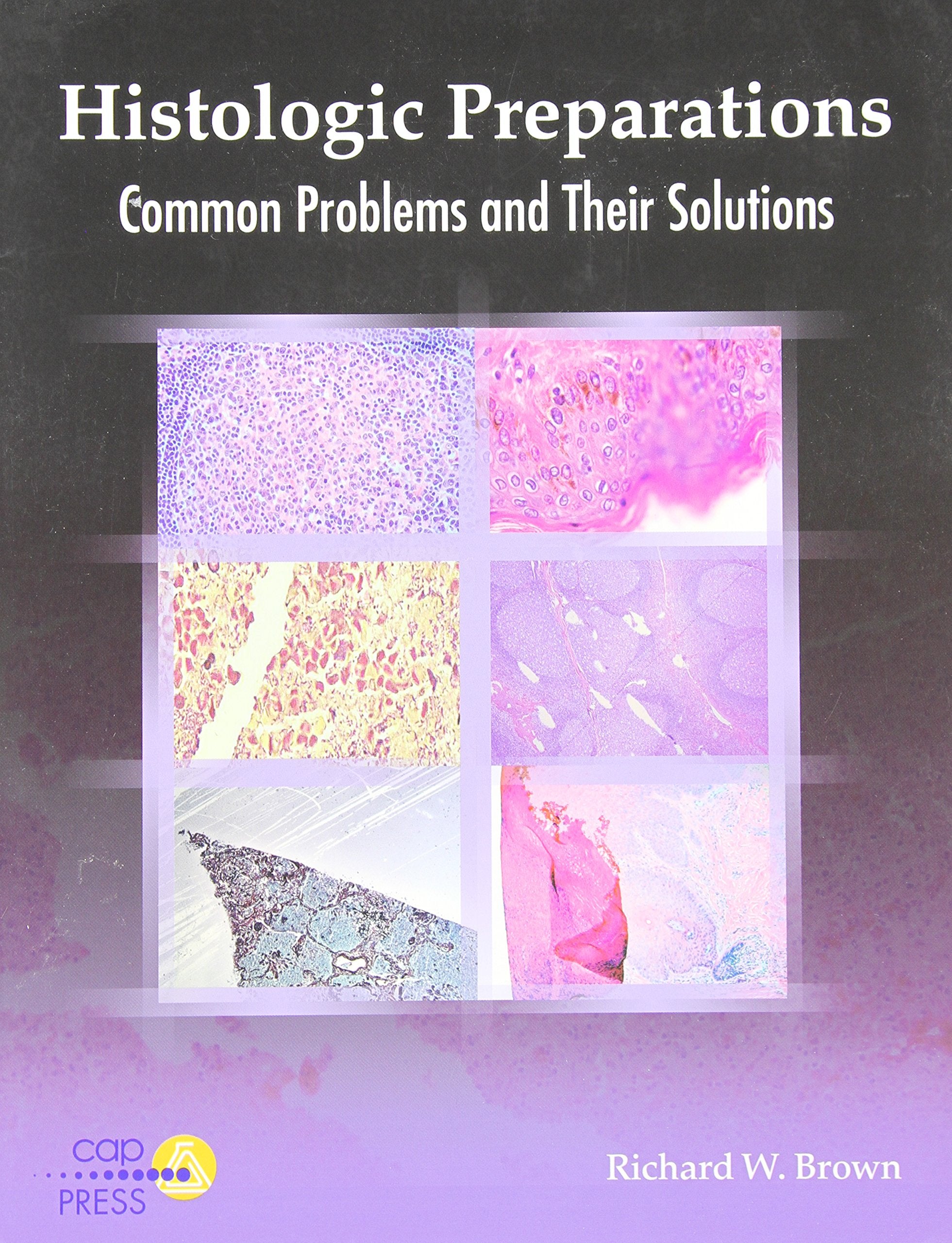 Histologic Preparations: Common Problems and Their Solutions,Used