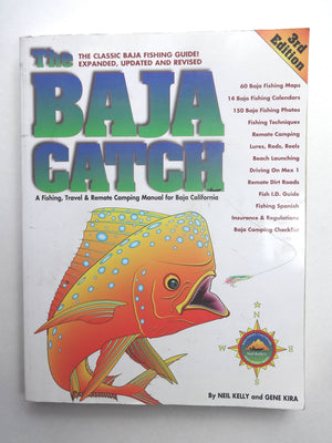 The Baja Catch: A Fishing, Travel & Remote Camping Manual For Baja California (3Rd Edition)-new