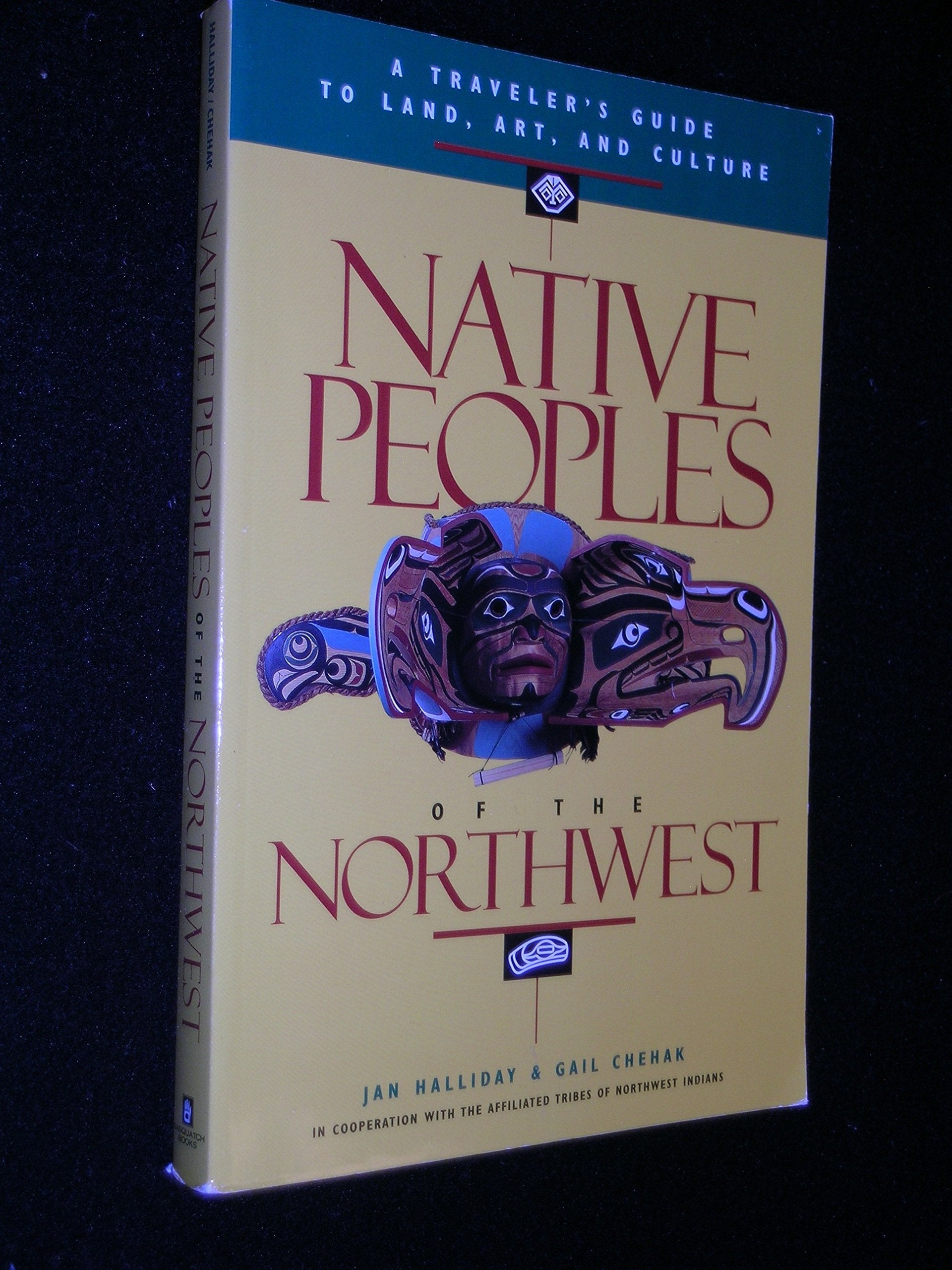 Native Peoples of the Northwest: A Traveler's Guide to Land, Art, and Culture,Used