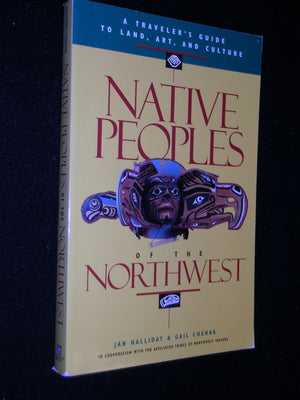 Native Peoples of the Northwest: A Traveler's Guide to Land, Art, and Culture,Used