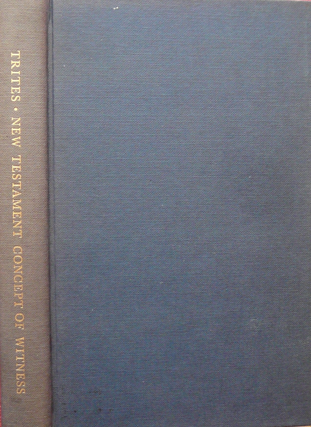 The New Testament Concept of Witness (Society for New Testament Studies Monograph Series, Series Number 31),Used