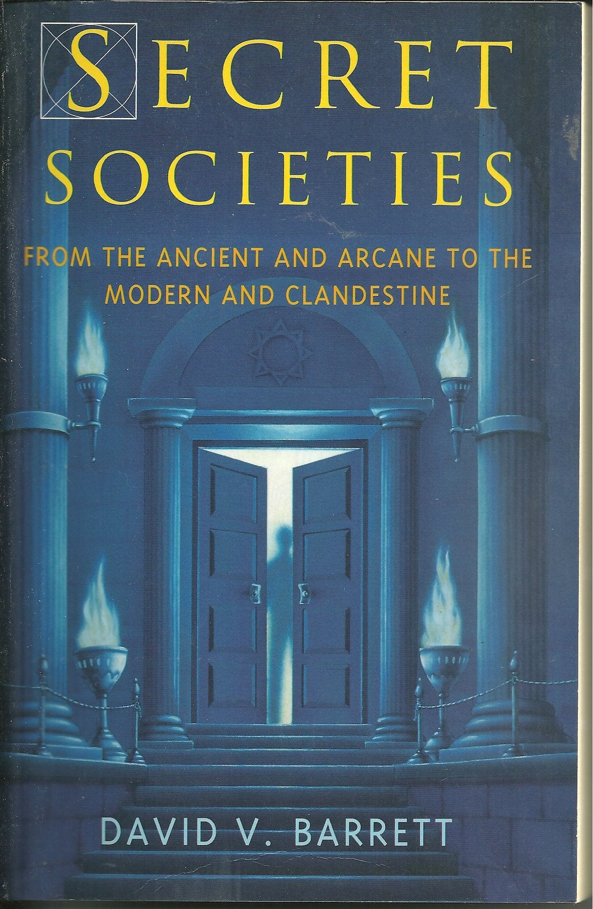 Secret Societies: From the Ancient and Arcane to the Modern and Clandestine,Used