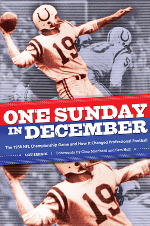 One Sunday in December: The 1958 NFL Championship Game and How It Changed Professional Football,Used
