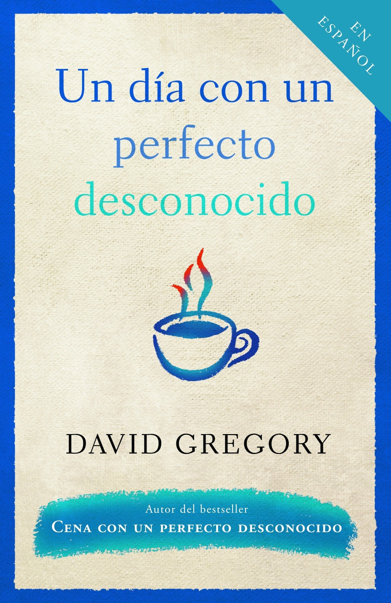 Un da con un perfecto desconocido / A Day With a Perfect Stranger (Spanish Edition),Used