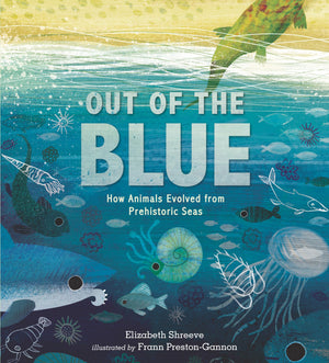Out of the Blue: How Animals Evolved from Prehistoric Seas,Used