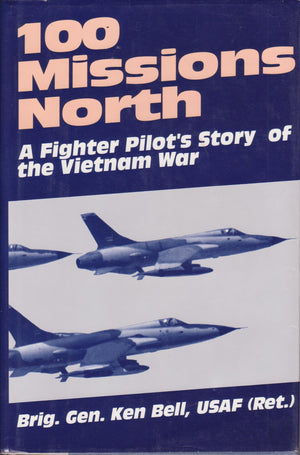 100 Missions North: A Fighter Pilot'S Story Of The Vietnam War,New