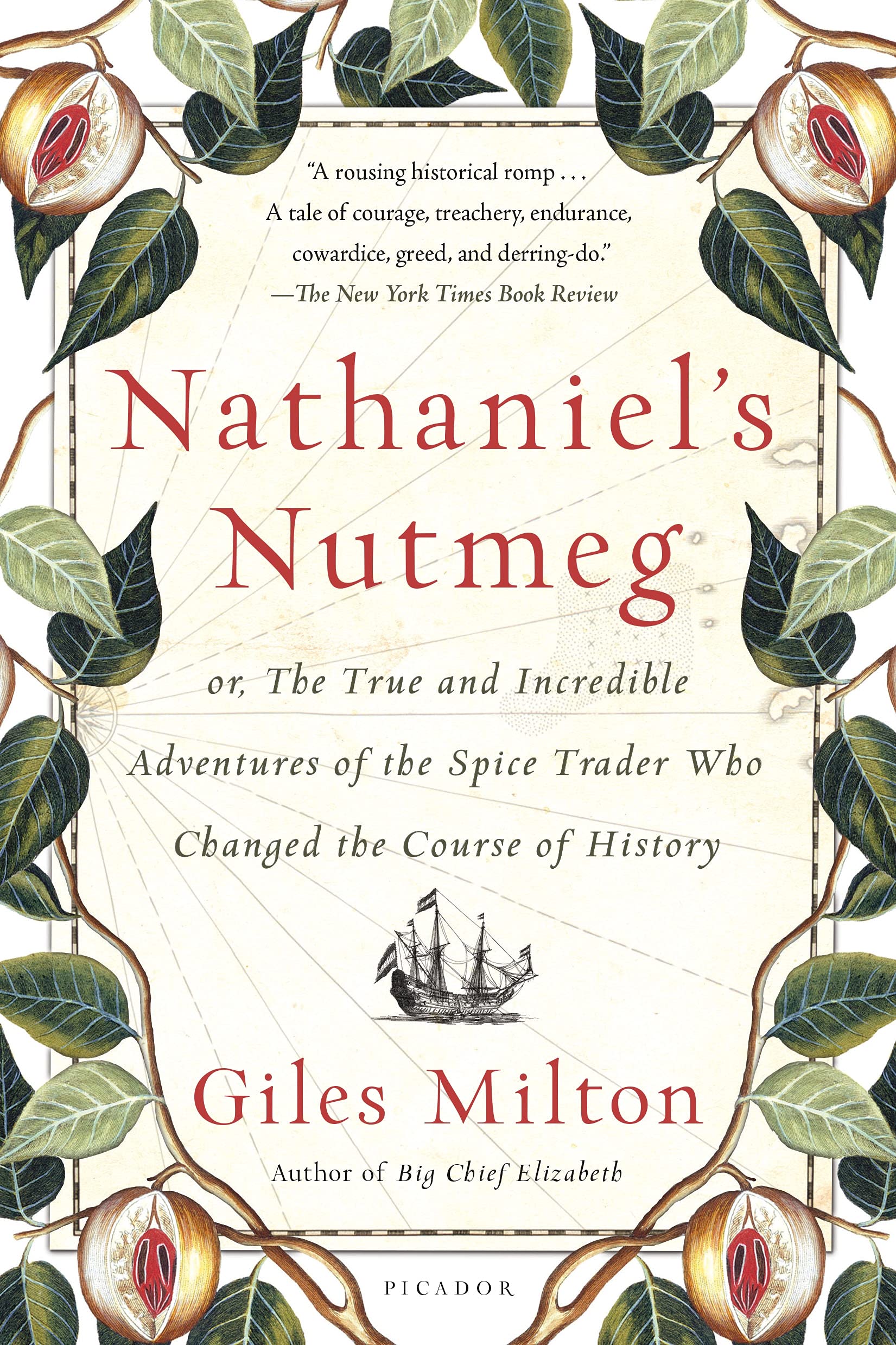 Nathaniel's Nutmeg: or, The True and Incredible Adventures of the Spice Trader Who Changed the Course of History,Used