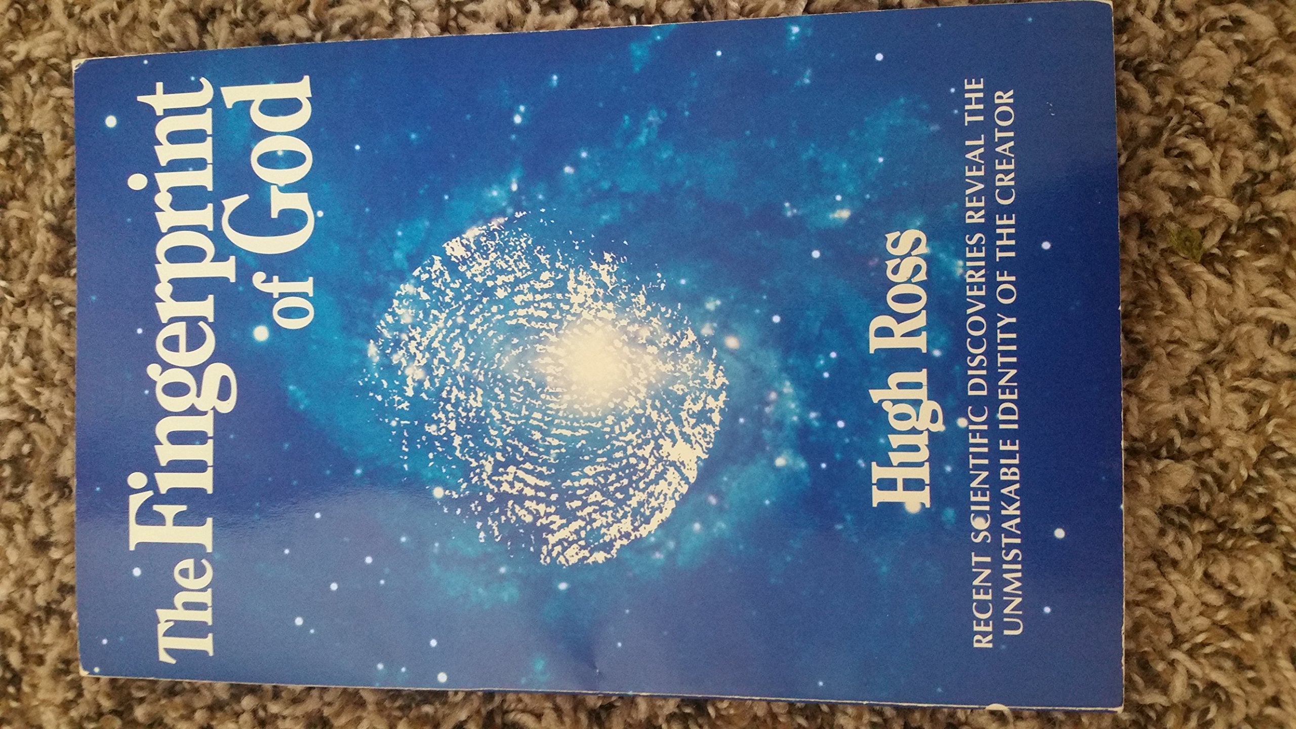 Fingerprint of God: Recent Scientific Discoveries Reveal the Unmistakable Identity of the Creator,New