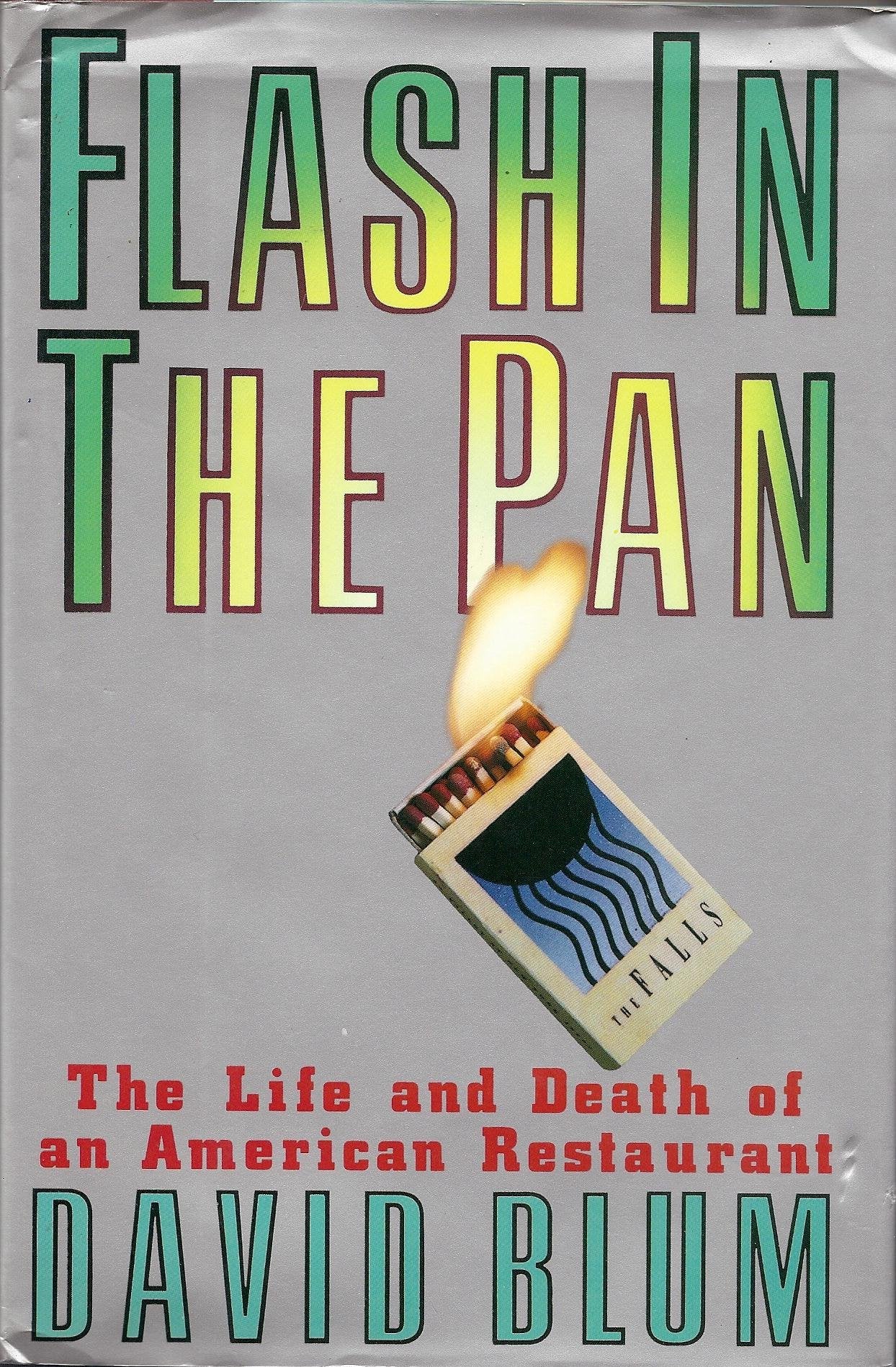 Flash in the Pan: Life and Death of an American Restaurant,Used
