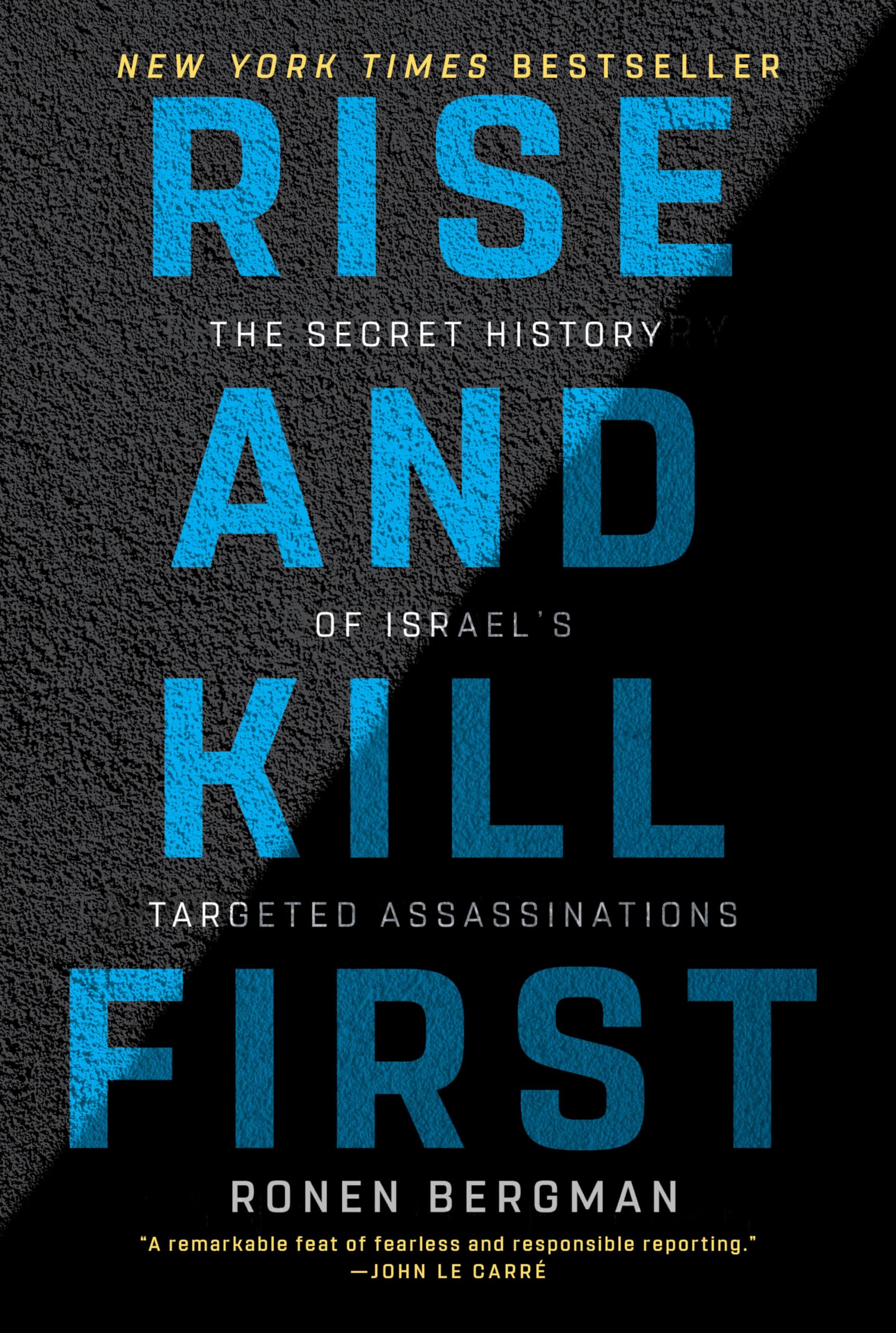 Rise and Kill First: The Secret History of Israel's Targeted Assassinations,Used