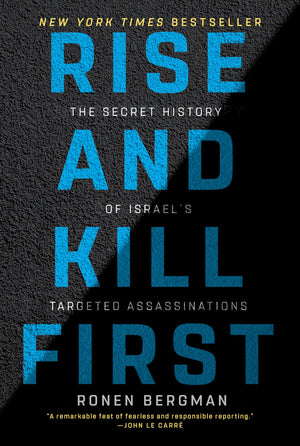 Rise and Kill First: The Secret History of Israel's Targeted Assassinations,Used