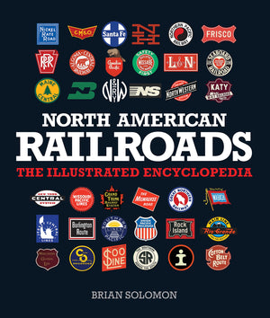 North American Railroads: The Illustrated Encyclopedia,Used