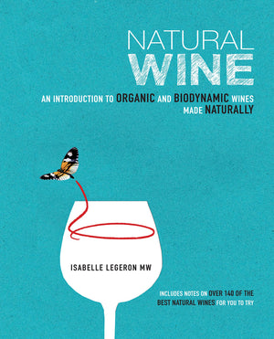 Natural Wine: An introduction to organic and biodynamic wines made naturally,Used