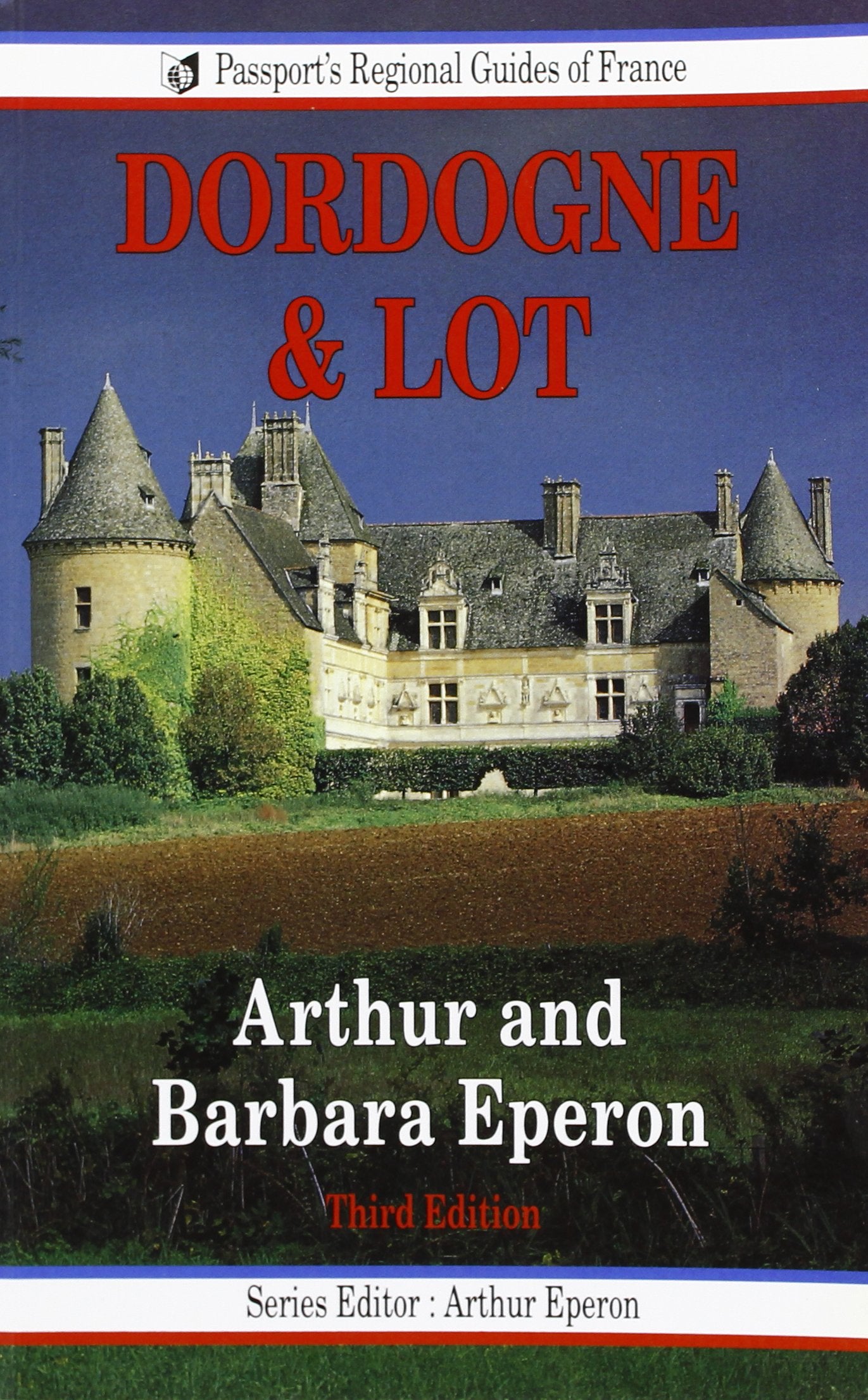 The Dordogne & Lot (Passport'S Regional Guides Of France)