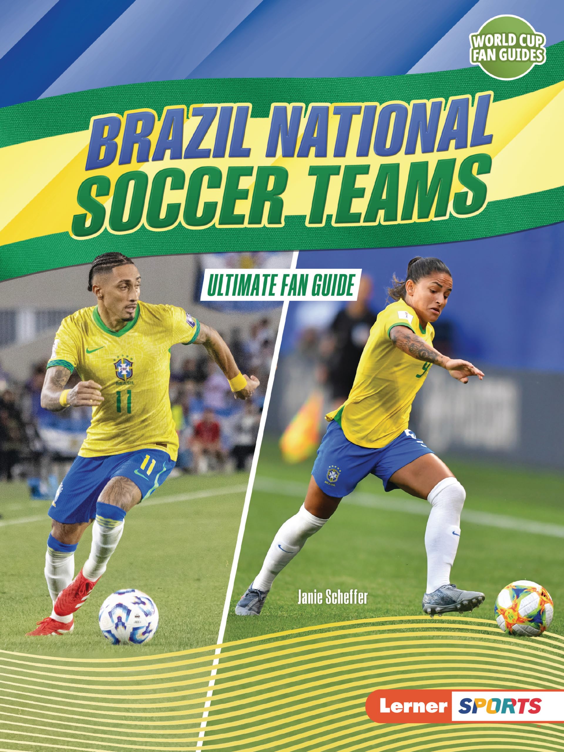 Brazil National Soccer Teams: Ultimate Fan Guide (World Cup Fan Guides (Lerner  Sports))
