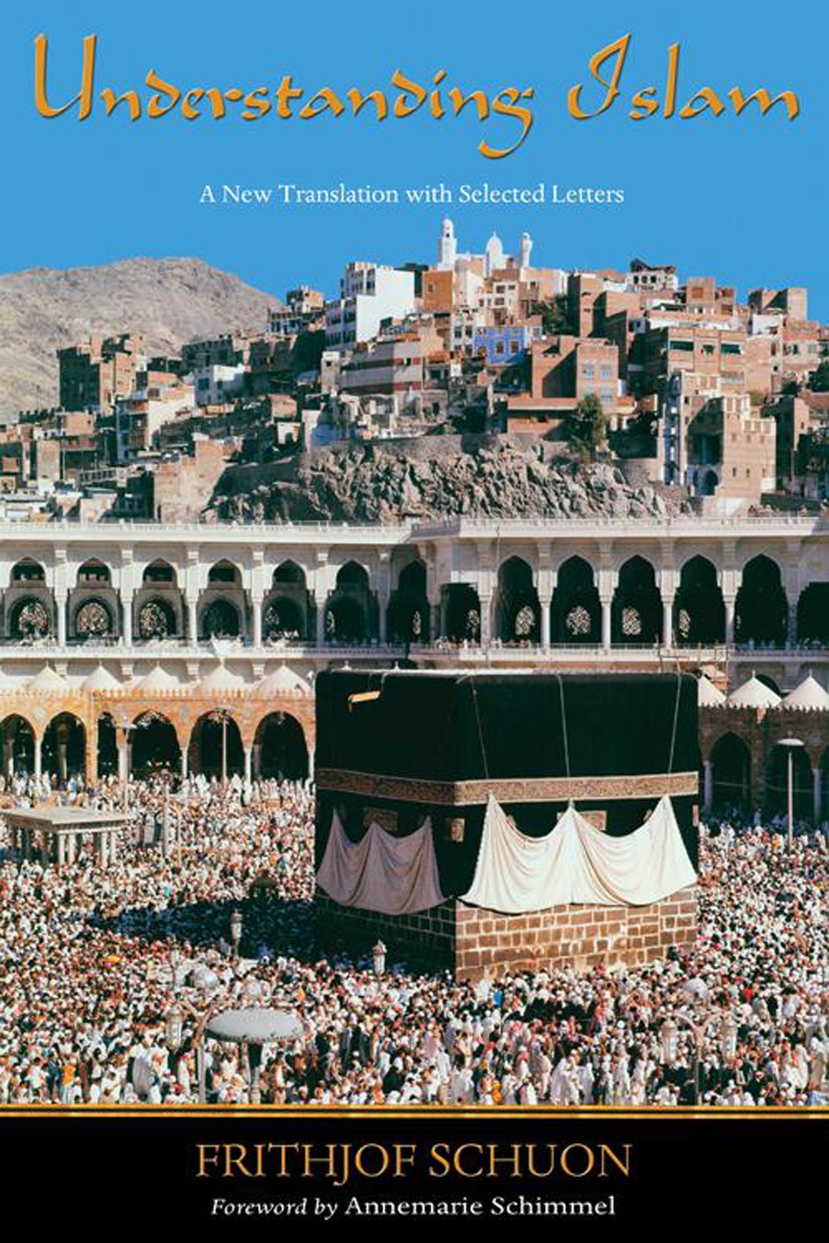 Understanding Islam: A New Translation With Selected Letters (Writings Of Frithjof Schuon),Used