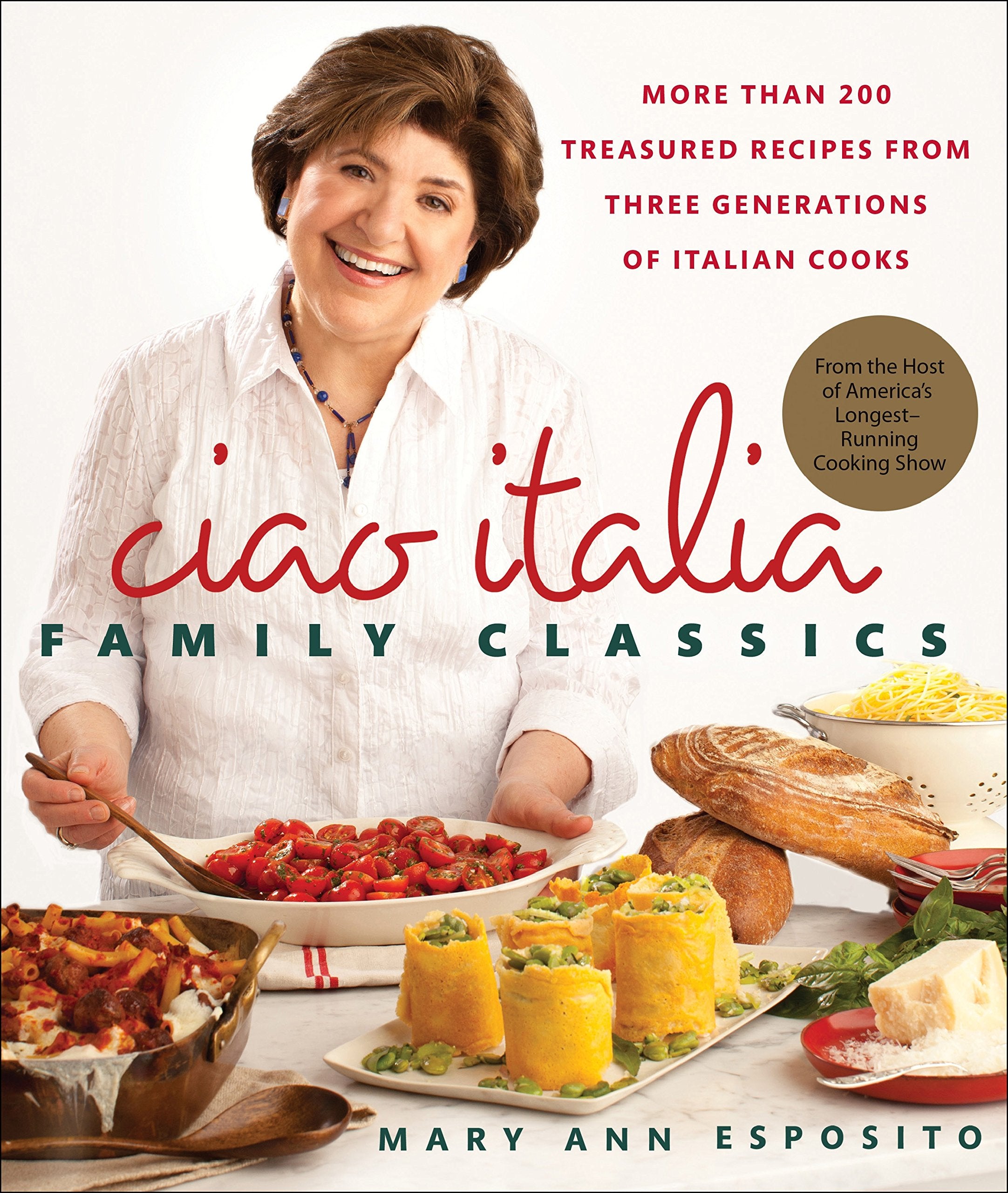 Ciao Italia Family Classics: More than 200 Treasured Recipes from Three Generations of Italian Cooks,Used