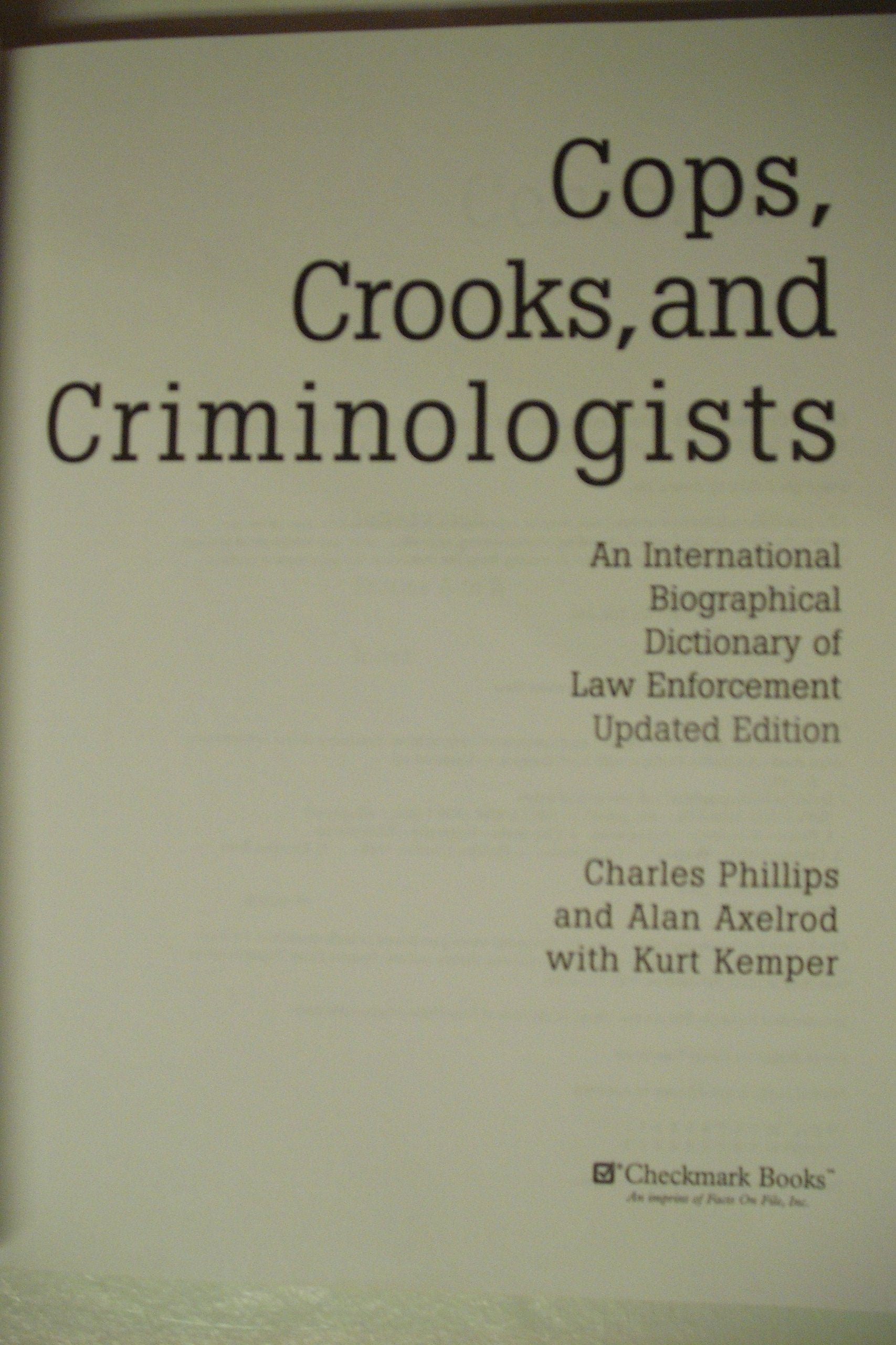 Cops, Crooks, and Criminologists: An International Biographical Dictionary of Law Enforcement,Used