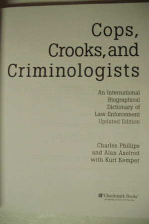 Cops, Crooks, and Criminologists: An International Biographical Dictionary of Law Enforcement,Used