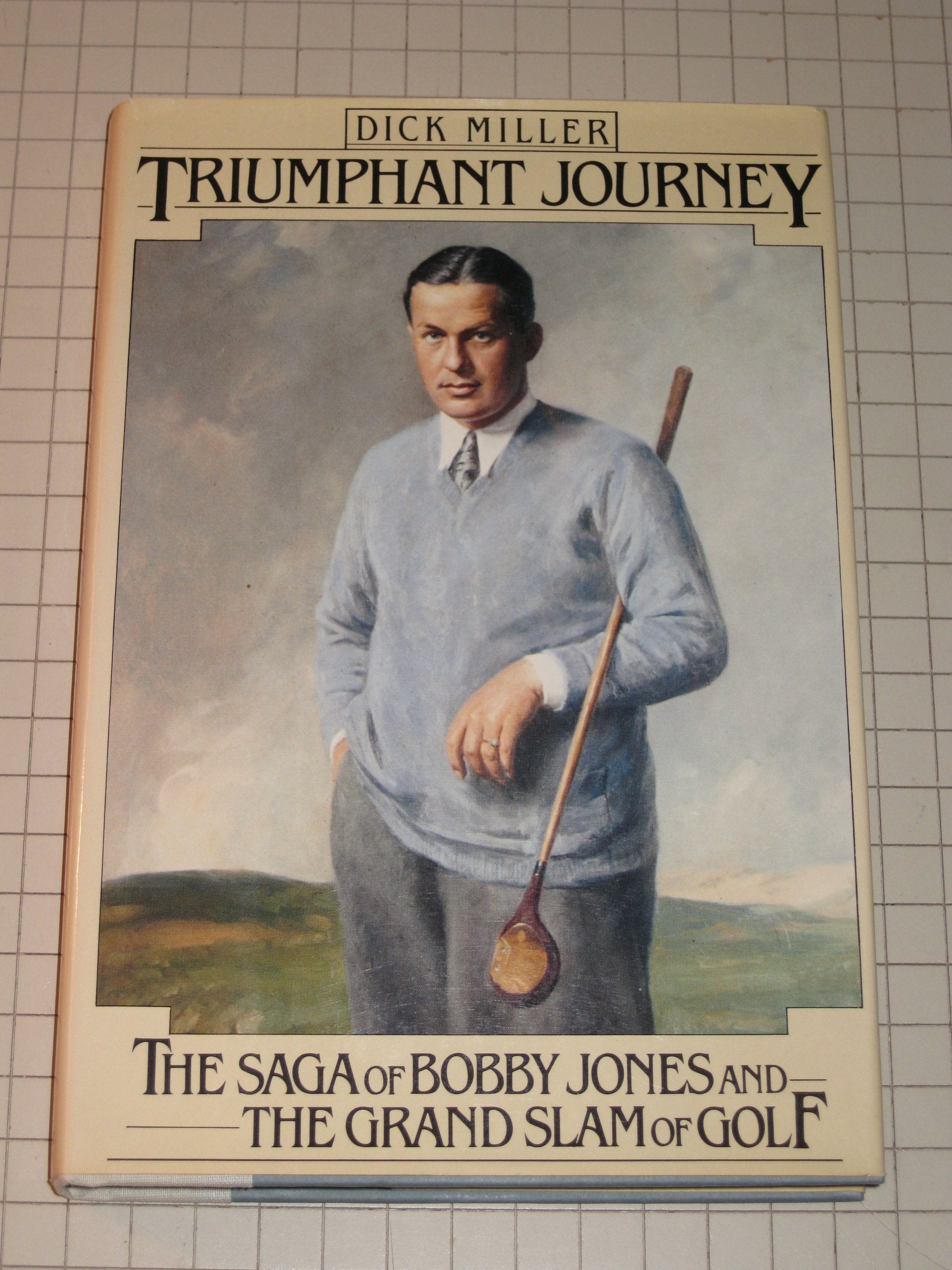 Triumphant Journey: The Saga of Bobby Jones and the Grand Slam of Golf,Used