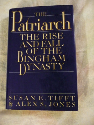 The Patriarch: The Rise And Fall Of The Bingham Dynasty-new