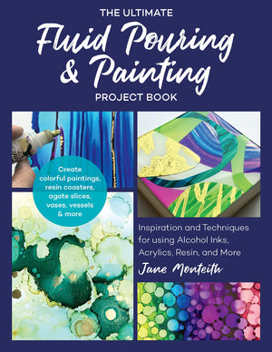The Ultimate Fluid Pouring & Painting Project Book: Inspiration and Techniques for using Alcohol Inks, Acrylics, Resin, and more,Used