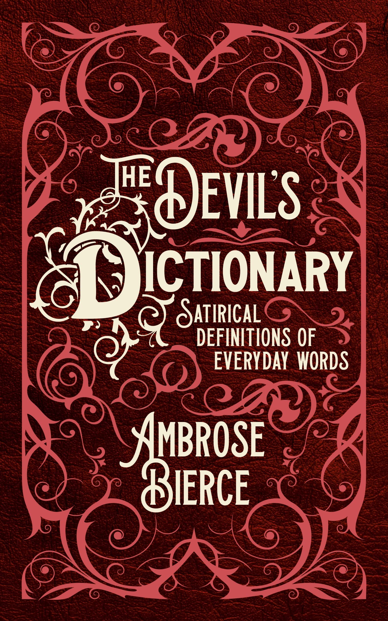 The Devil'S Dictionary: Satirical Definitions Of Everyday Words,New