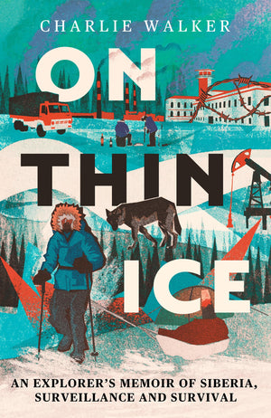 On Thin Ice: A Journey In Siberia, And Prison In PutinS Russia