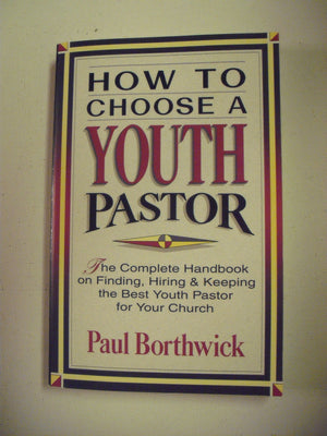 How to Choose a Youth Pastor,Used