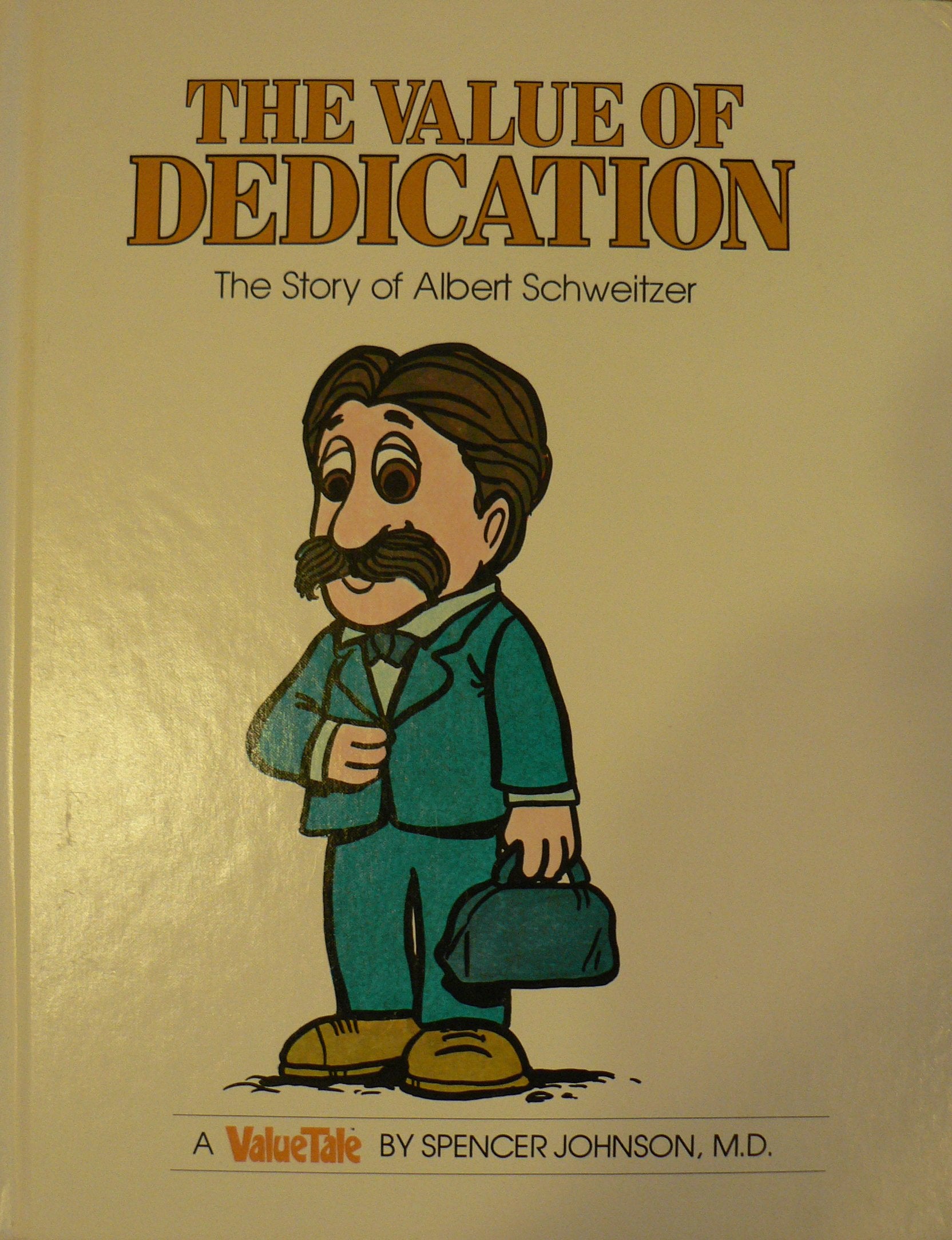 The Value of Dedication: The Story of Albert Schweitzer (Valuetales Series),New
