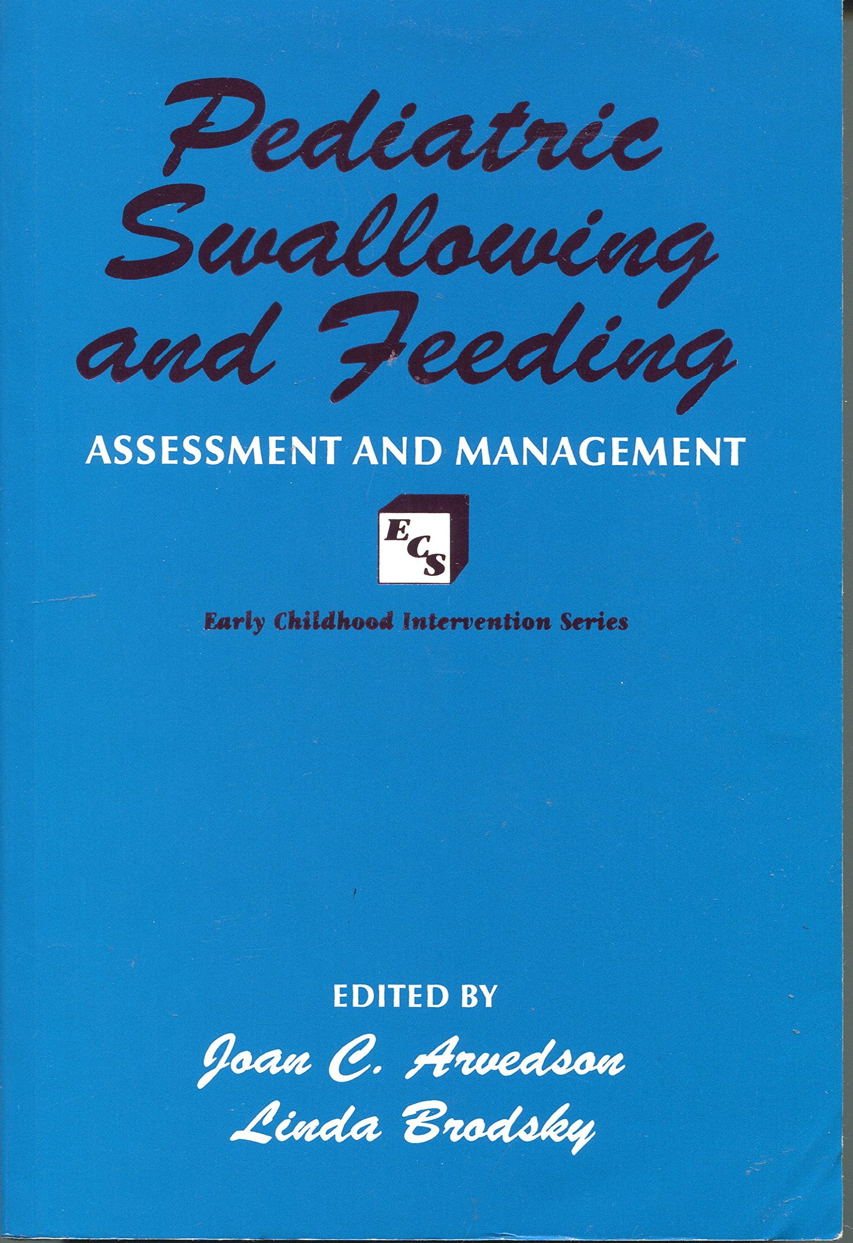 Pediatric Swallowing And Feeding: Assessment And Management,New