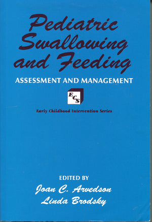 Pediatric Swallowing And Feeding: Assessment And Management,New