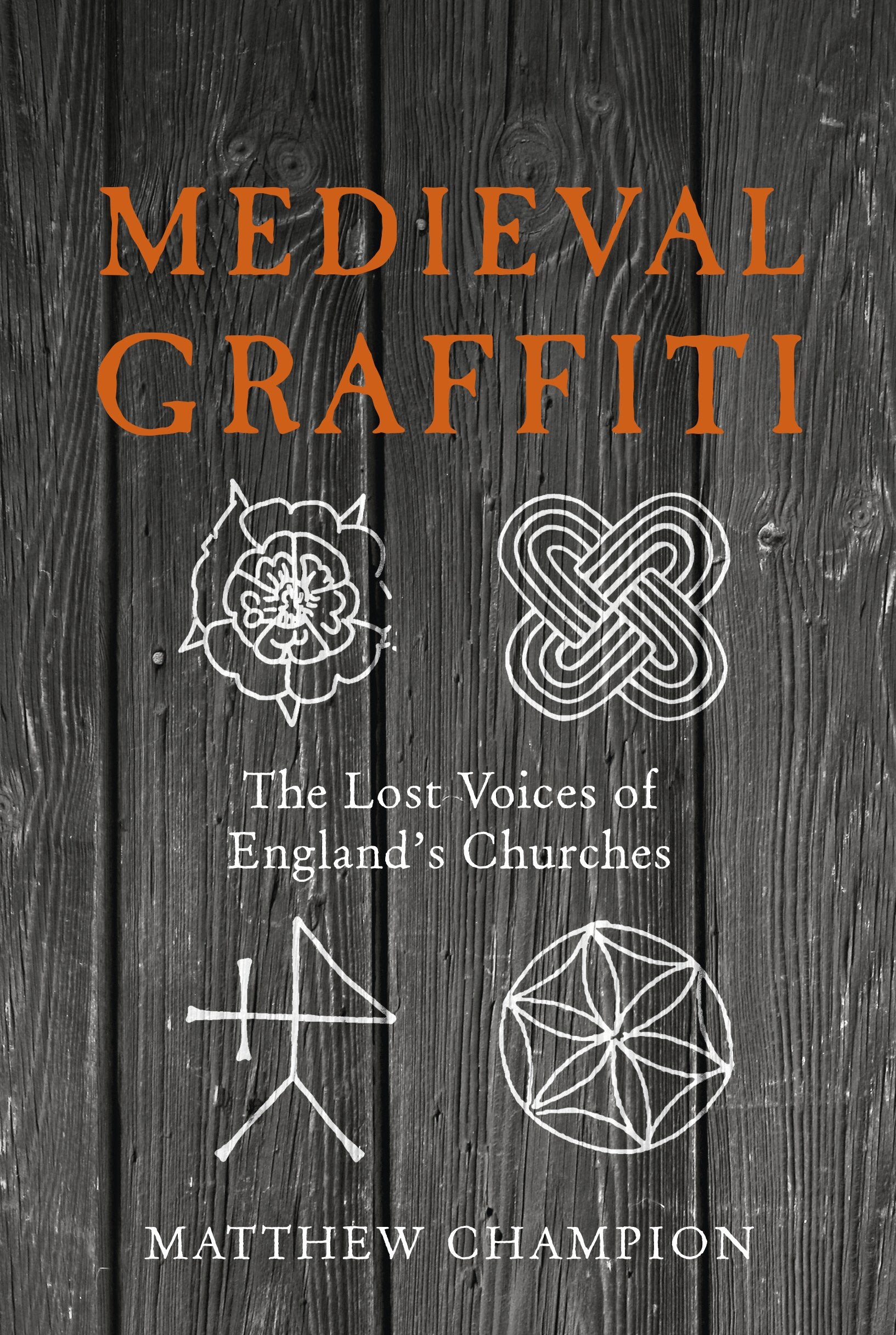 Medieval Graffiti: The Lost Voices of England's Churches,Used