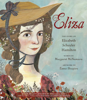 Eliza: The Story Of Elizabeth Schuyler Hamilton: With An Afterword By Phillipa Soo, The Original Eliza From Hamilton: An America,Used