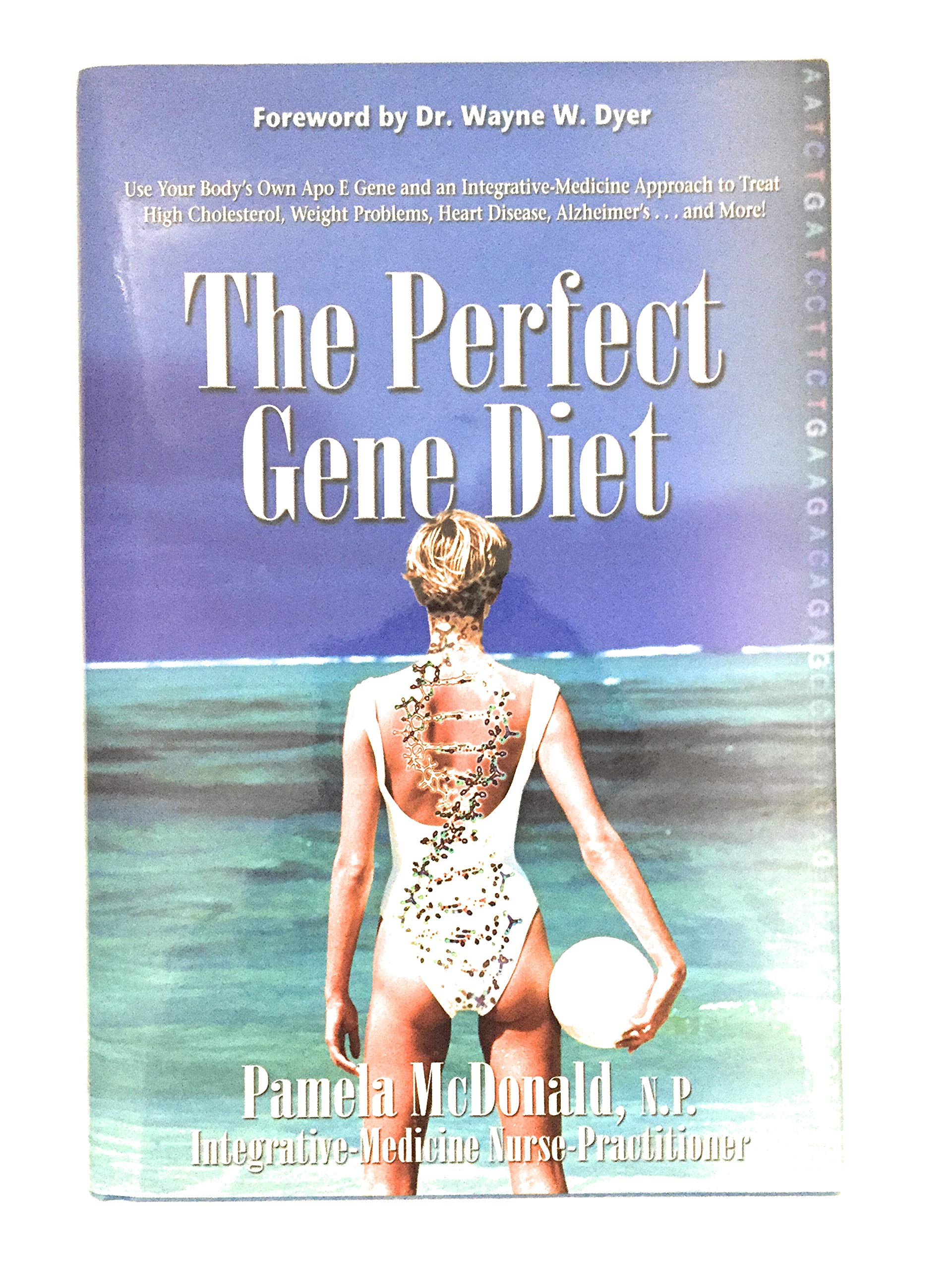 The Perfect Gene Diet: Use Your Body'S Own Apo E Gene To Treat High Cholesterol, Weight Problems, Heart Disease, Alzheimer'S...A